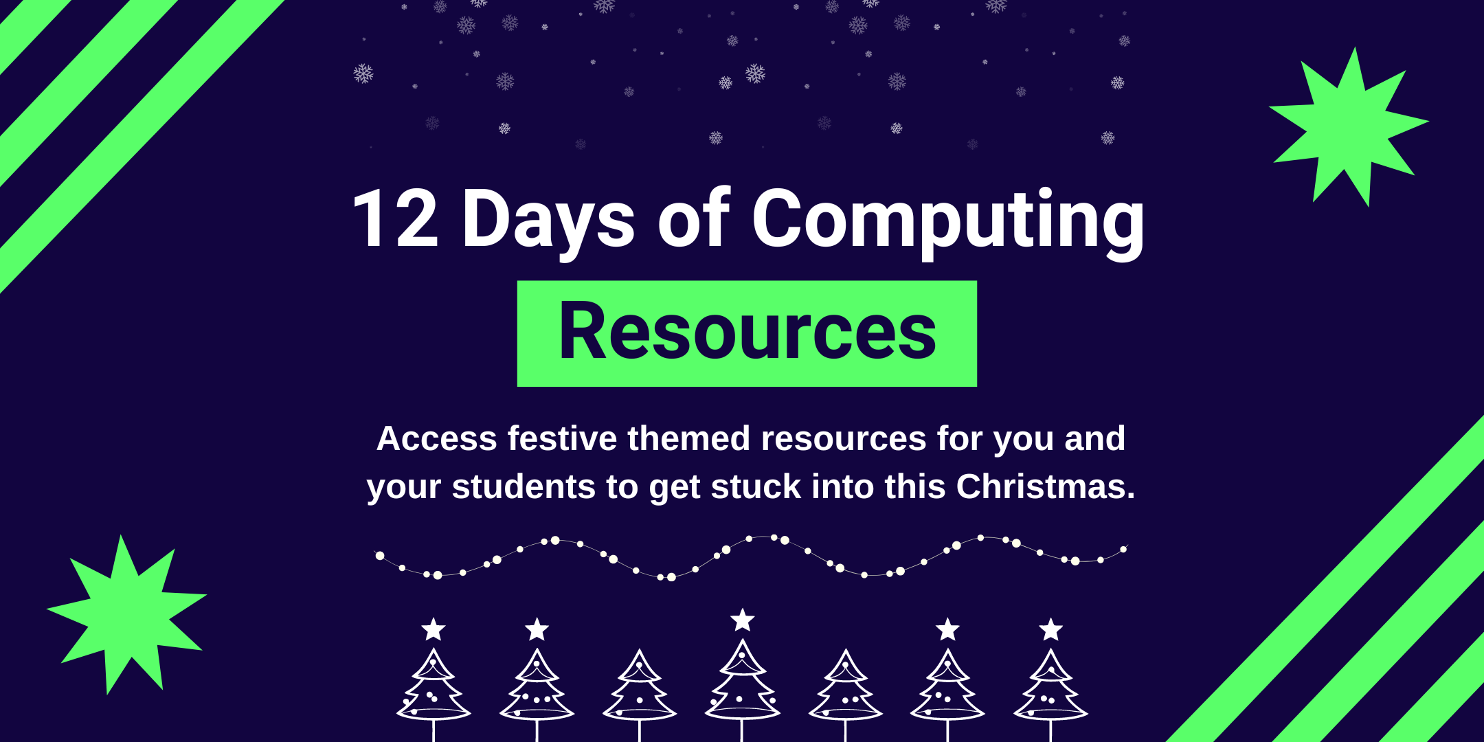 12 Days of Computing: Access festive themed resources for you and your students this Christmas.